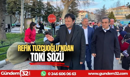 Refik Tuzcuoğlu'ndan TOKİ sözü