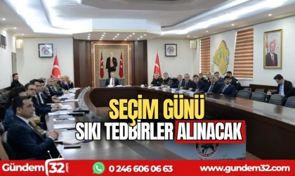 Seçim günü sıkı tedbirler alınacak