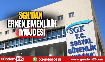 SGK'dan erken emeklilik müjdesi