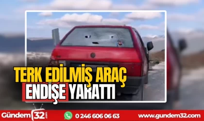 Terk edilmiş araç endişe yarattı