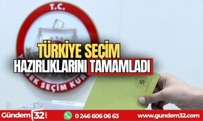 Türkiye seçime hazır