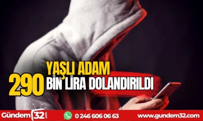 Yaşlı adam 290 bin lira dolandırıldı