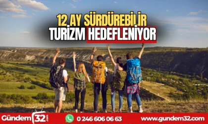 12 ay sürdürebilir turizm hedefleniyor