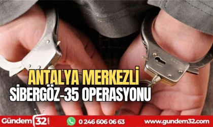 13 ilde “Sibergöz-35” operasyonu