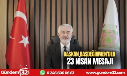 Başkan Başdeğirmen'den 23 Nisan mesajı