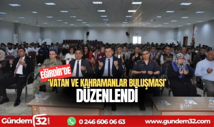 Eğirdir'de 'Vatan ve Kahramanlık Buluşması' düzenlendi