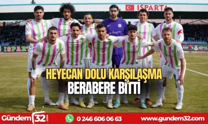 Heyecan dolu karşılaşma berabere bitti