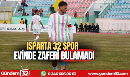 Isparta 32 Spor evinde zaferi bulamadı