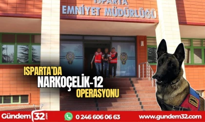 Isparta'da "Narkoçelik-12" operasyonu