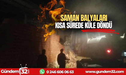 Saman balyaları kısa sürede küle döndü