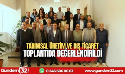 Tarımsal üretim ve dış ticaret değerlendirildi