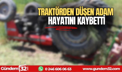 Traktörden düşen adam hayatını kaybetti