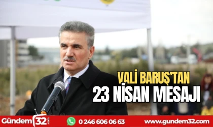 Vali Baruş'tan 23 Nisan mesajı