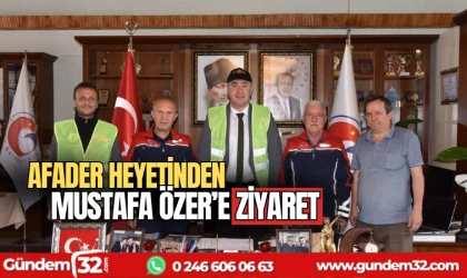 AFADER heyetinden Mustafa Özer'e ziyaret