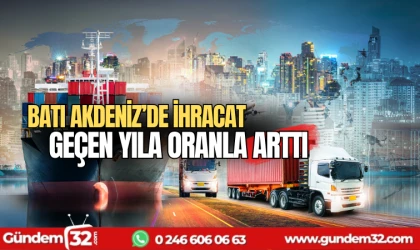 Batı Akdeniz'de ihracat geçen yıla göre arttı