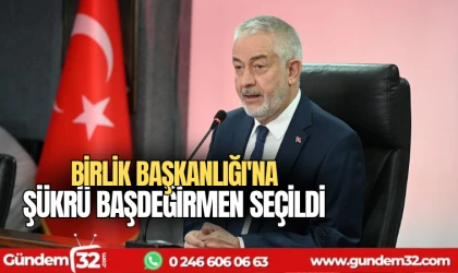 Birlik Başkanlığı'na Şükrü Başdeğirmen seçildi