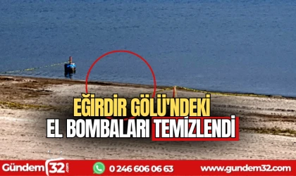 Eğirdir Gölü'ndeki El Bombaları Temizlendi