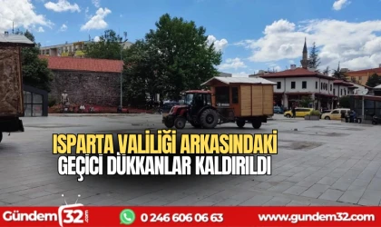 Isparta Valiliği arkasındaki geçici dükkanlar kaldırıldı