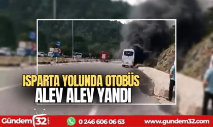 Isparta yolunda otobüs alev alev yandı