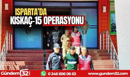 Isparta'da kıskaç-15 operasyonu