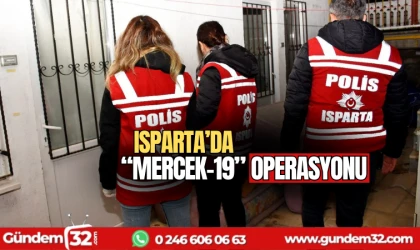Isparta'da "Mercek-19" Operasyonu