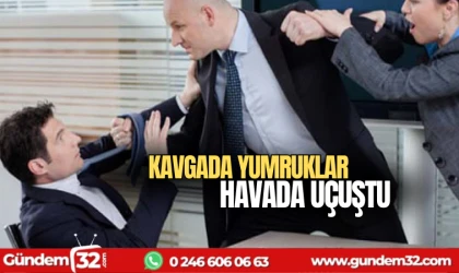 Kavgada yumruklar havada uçuştu