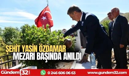 Şehit Yasin Özdamar mezarı başında anıdı