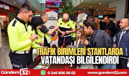 Trafik birimleri stantlarda vatandaşı bilgilendirdi