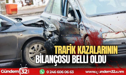 Trafik kazalarının bilançosu belli oldu