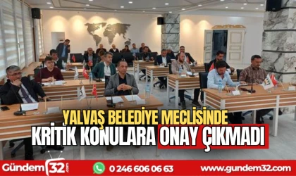 Yalvaş Belediye Meclisinde kritik konulara onay çıkmadı