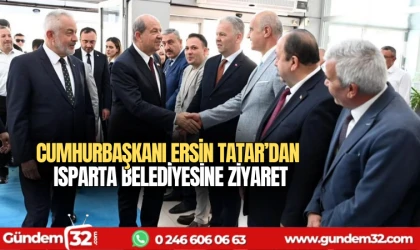 Cumhurbaşkanı Ersin Tatar'dan Isparta Belediyesine ziyaret