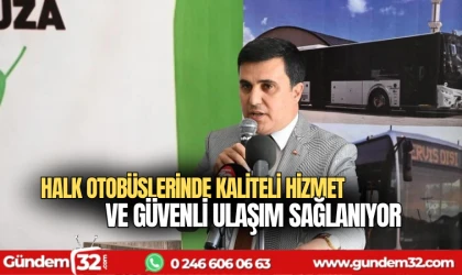 Halk Otobüslerinde Kaliteli Hizmet ve Güvenli Ulaşım Sağlanıyor