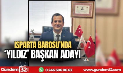Isparta Barosu’nda ‘YILDIZ’ Başkan Adayı