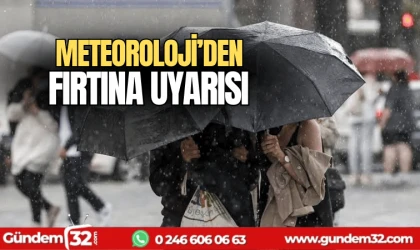 Meteoroloji'den fırtına uyarısı