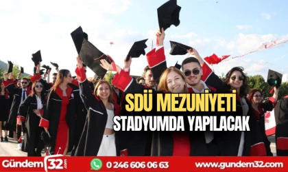 SDÜ mezuniyeti stadyumda yapılacak