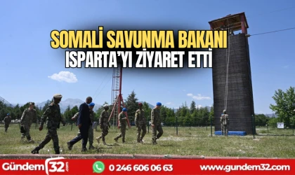 Somali Savunma Bakanı Isparta'yı ziyaret etti