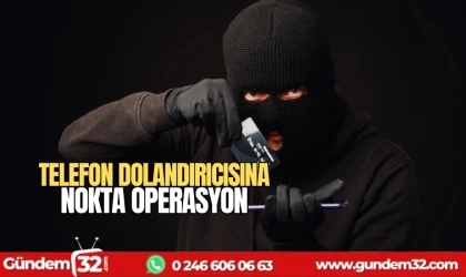 Telefon dolandırıcısına nokta operasyon