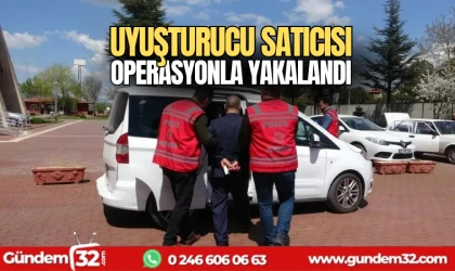 Uyuşturucu satıcısı operasyonla yakalandı