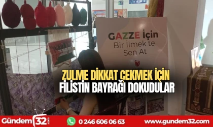 Zulme dikkat çekmek için Filistin bayrağı dokudular