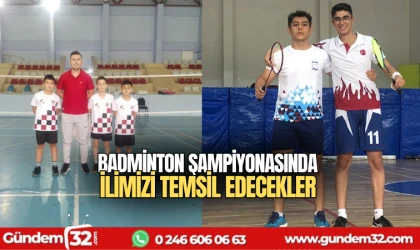 Badminton Şampiyonasında ilimizi temsil edecekler