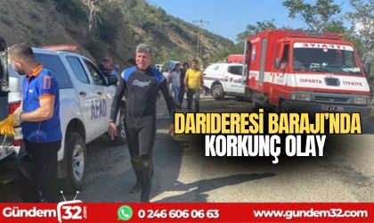 Darıderesi Barajı’nda korkunç olay