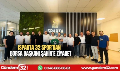 Isparta 32 Spor’dan Borsa Başkanı Şahin’e ziyaret