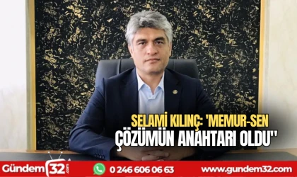 Selami Kılınç: 'Memur-Sen çözümün anahtarı oldu"