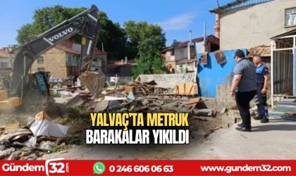 Yalvaç'ta metruk barakalar yıkıldı