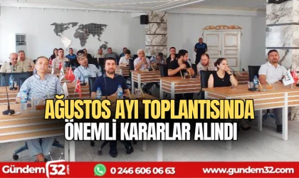 Ağustos ayı toplantısında önemli kararlar alındı