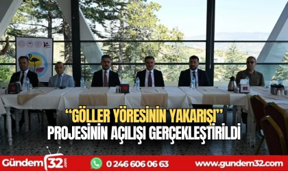 “Göller Yöresinin Yakarışı” projesinin açılışı gerçekleştirildi