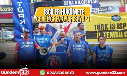 İşçiler hükümete genel grev uyarısı yaptı