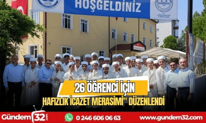 26 öğrenci için Hafızlık İcazet Merasimi" düzenlendi