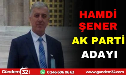 HAMDİ ŞENER AK PARTİ ADAYI