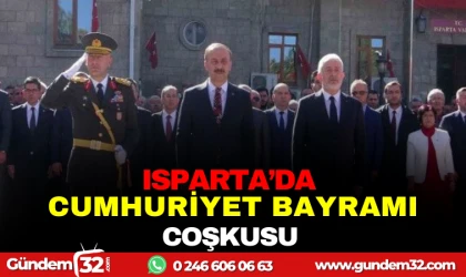 ISPARTA ’DA CUMHURİYET BAYRAMI COŞKUSU